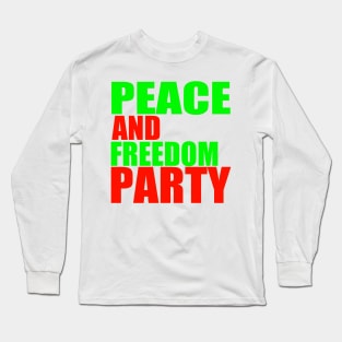 Peace and Freedom Party-2 Long Sleeve T-Shirt